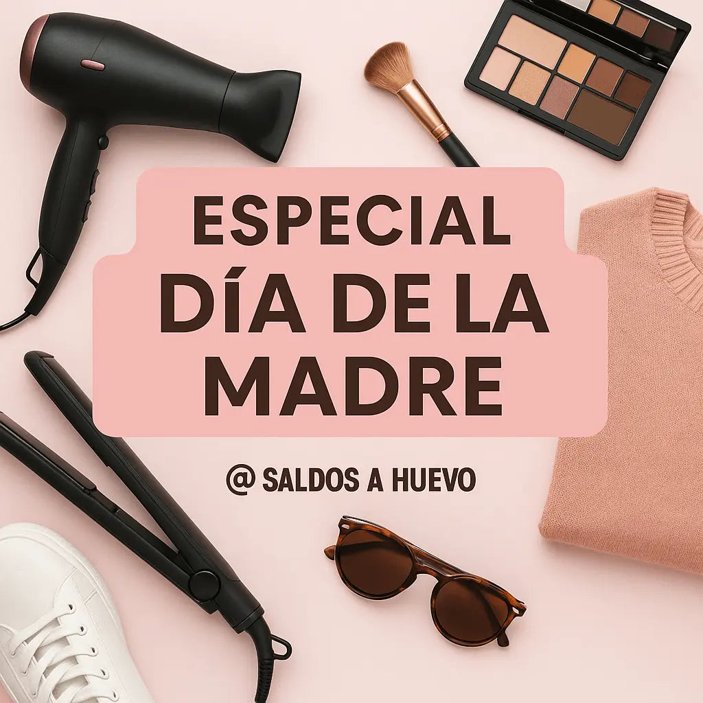 Regalos para El Día de la Madre - Saldos A Huevo